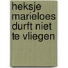 Heksje Marieloes durft niet te vliegen by Sofie Schollaert