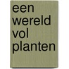 Een wereld vol planten door Martin Jenkins