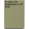 Er zitten 101 zeebeesten in dit boek door Rebecca Jones
