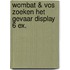 Wombat & Vos zoeken het gevaar display 6 ex.