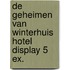 De geheimen van Winterhuis Hotel display 5 ex.