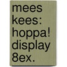 Mees Kees: Hoppa! display 8ex. door Mirjam Oldenhave