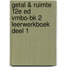 Getal & Ruimte 12e ed vmbo-bk 2 leerwerkboek deel 1 door Onbekend