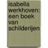 Isabella Werkhoven: een boek van schilderijen