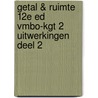 Getal & Ruimte 12e ed vmbo-kgt 2 uitwerkingen deel 2 door Onbekend