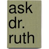 Ask dr. ruth by Ryan White