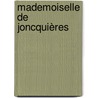 Mademoiselle de joncquières door Emmanuel Mouret