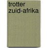 Trotter Zuid-Afrika by Unknown