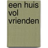 Een huis vol vrienden by Pieter Gaudesaboos