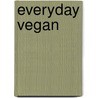 Everyday Vegan by Ellen Charlotte Marie