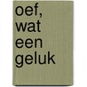Oef, wat een geluk by Tom Schamp