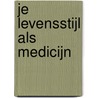 Je levensstijl als medicijn door Reginald Deschepper