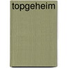 Topgeheim by Mama Baas