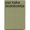Pipi kaka dodoboekje by Mama Baas