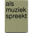 Als muziek spreekt