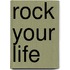 Rock your Life