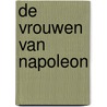 De Vrouwen van Napoleon door Jean Dewaerheid