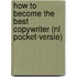 How to become the best Copywriter (NL Pocket-versie)