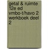 Getal & Ruimte 12e ed vmbo-t/havo 2 werkboek deel 2 door Onbekend