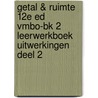 Getal & Ruimte 12e ed vmbo-bk 2 leerwerkboek uitwerkingen deel 2 door Onbekend