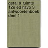 Getal & Ruimte 12e ed havo 3 antwoordenboek deel 1 door Onbekend