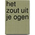 Het zout uit je ogen
