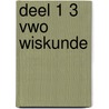 deel 1 3 vwo wiskunde by J.H. Dijkhuis