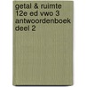 Getal & Ruimte 12e ed vwo 3 antwoordenboek deel 2 door Onbekend
