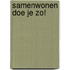 Samenwonen doe je zo!
