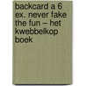 Backcard a 6 ex. Never fake the fun – het Kwebbelkop boek door Jordi van den Bussche