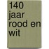 140 jaar rood en wit