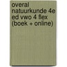 Overal Natuurkunde 4e ed vwo 4 FLEX (boek + online) door Onbekend