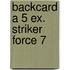 Backcard a 5 ex. Striker Force 7