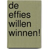 De effies willen winnen! door Vivian den Hollander