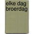 Elke dag broerdag