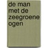 De man met de zeegroene ogen