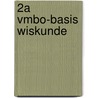 2A vmbo-basis wiskunde by Wanda Boele
