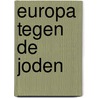 Europa tegen de Joden door Götz Aly