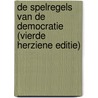 De spelregels van de democratie (vierde herziene editie) by Steven Van Hecke