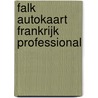 Falk autokaart Frankrijk professional door Onbekend