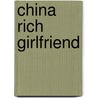 China Rich Girlfriend door Kevin Kwan