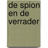 De spion en de verrader by Ben Macintyre