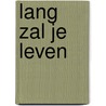 Lang zal je leven by Willem de Vink