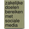 Zakelijke doelen bereiken met sociale media door Wilco Verdoold
