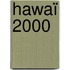 Hawaï 2000