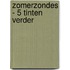 Zomerzondes - 5 Tinten Verder