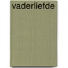 Vaderliefde door P.F. Thomese