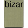Bizar door Sjoerd Kuyper