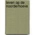 Leven op de Noorderhoeve