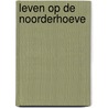 Leven op de Noorderhoeve door Natasza Tardio